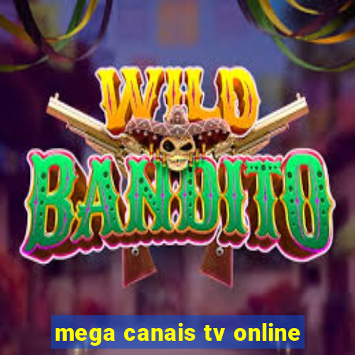 mega canais tv online